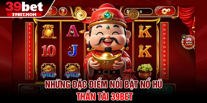 Nổ Hũ Thần Tài – Bí Quyết Quay Hũ Dễ Trúng Cho Người Chơi 3 Một số tựa game nổ hũ thần tài nổi bật hot nhất 2026